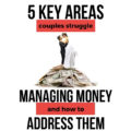 Face it: Couples Struggle with Money. Discover 5 key areas where you can grow in the ways you manage money TOGETHER in your marriage.