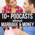 Love podcasts? Want a better marriage? Check out this list of more than 10 podcasts that focus on marriage and money.