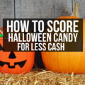 Don't scare your budget! Spend Less on Halloween this year with these quick and simple tips for saving money on candy favs!