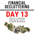 Guess what? You may need to spend more money on shoes! YAY. But first declutter shoes you already own with these easy tips!