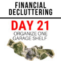FOCUS. Rather than choosing to organize garage shelves en masse, concentrate your efforts on one shelf to see success today!
