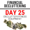 Getting in shape doesn't mean making a mess. Declutter fitness equipment, apparel, gym memberships, & more with these tips!