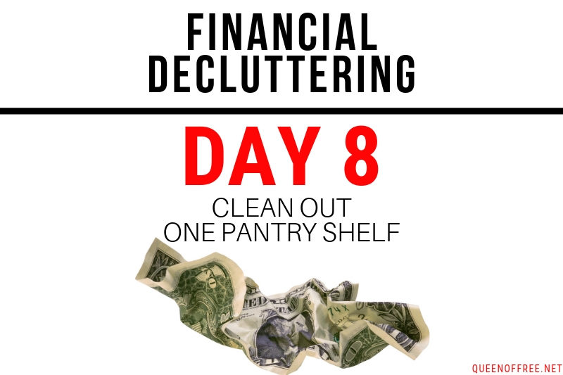 Financial Decluttering Day 8: Clean Out ONE Pantry Shelf
