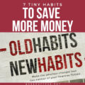 These small habits are SO easy and consistently help you save MORE money without fuss. Start TODAY and be amazed at what you can do.