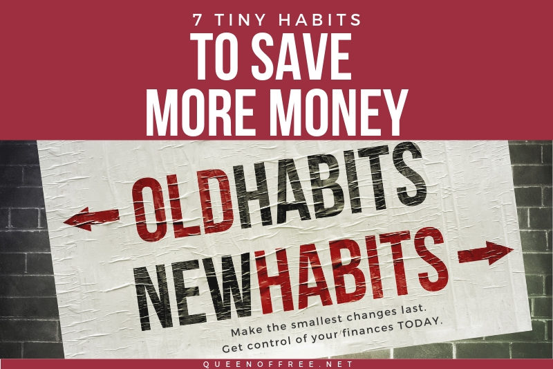 7 Tiny Habits To Start TODAY to Save MORE Money!