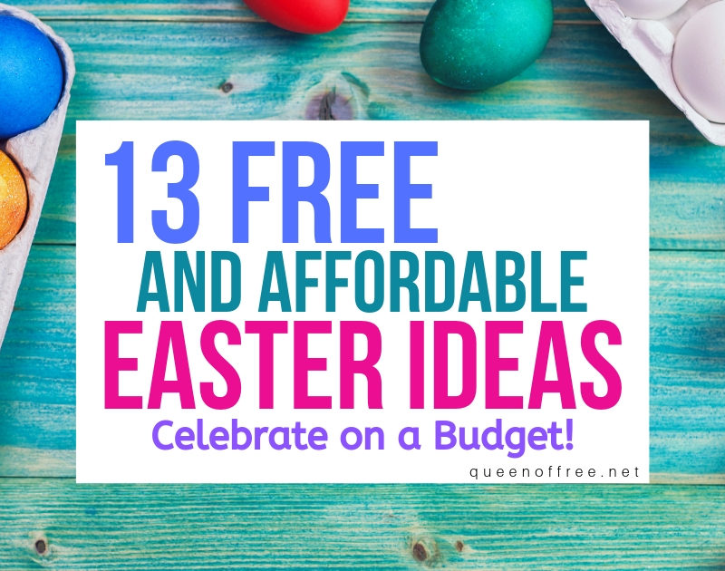 13 FREE and Affordable Ideas to Celebrate Easter