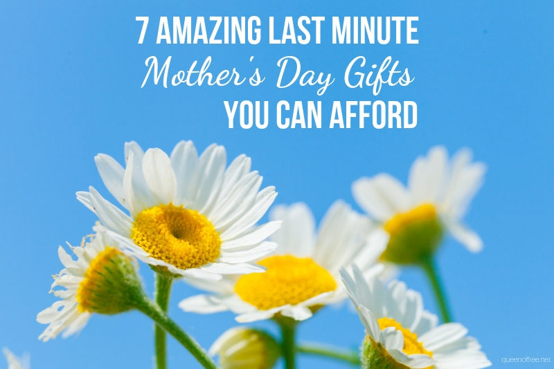 Last Minute Mother’s Day Gifts That You Can Afford!
