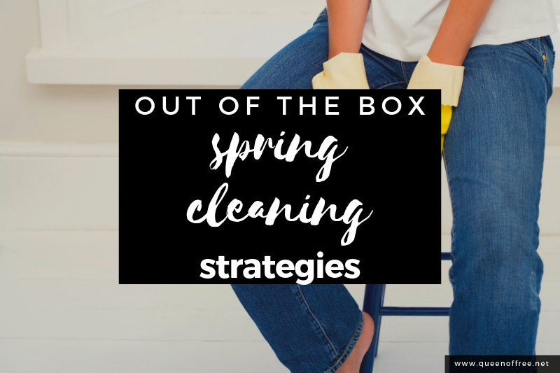 Out of the Box Spring Cleaning Strategies