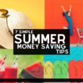 Save money so you can have more FUN this year. You'll be wondering why you didn't think of these Summer Money Saving Tips.