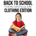 Quit overspending! Your Back to School Clothes Shopping Guide contains the coupons, deals, and strategies you need to save!