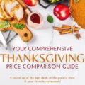 The Thanksgiving Price Comparsion Guide You Can't Afford to Miss! Find the best deals to make things from scratch, buy in store, or at a restaurant!