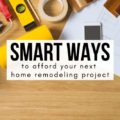 Want to breathe new life into your space? Don't have much (or anything) to spend? You CAN afford your next home remodel with these tips.