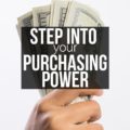 Are you using your full purchasing power? These simple steps guarantee you make the most of every single penny with each buy.