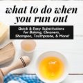 Don't miss this great round up of household and baking substitutions - disinfectant wipes, toothpaste, buttermilk, dry shampoo, & more!