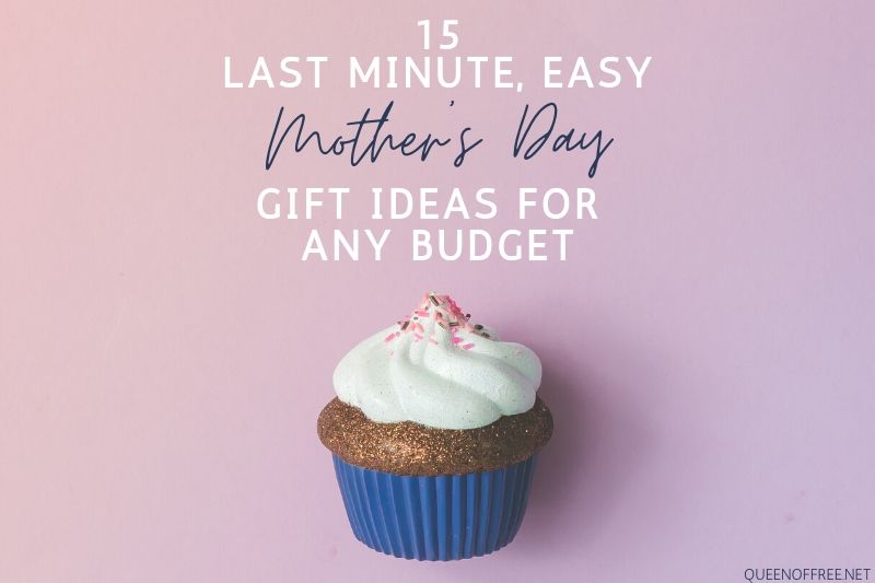 Last Minute? No problem! Check out 15+ Mother's Day Gift Ideas for any budget (including several fantastic FREE ideas, too.