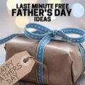 Don't worry! You can show dad how much you care with last minute FREE Father's Day ideas, restaurant deals, and affordable gifts.