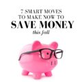 Quick! Make these EASY Seven End of Summer Money Moves to keep more dollars and cents in your pockets this fall.