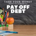 The new school year is the perfect time to get your finances in order. Learn how to pay off debt with these simple tips.