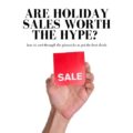Are Labor Day Sales worth the hype? Check out the Do's and Don't's of shopping holiday sales so you don't overspend this year.