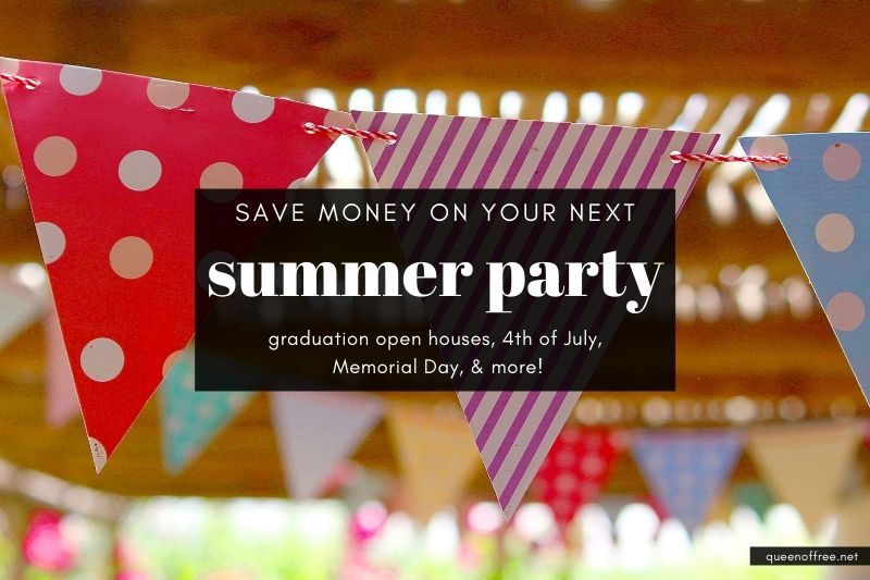 Graduation Open Houses, Memorial Day, Father's Day, 4th of July, and more - save money on your next summer party with these tips!