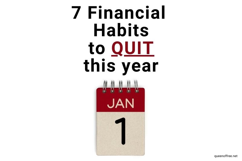 Knock it off! This is your year to quit doing doing these things. Transform your money with 7 Financial Habits to you need to stop.