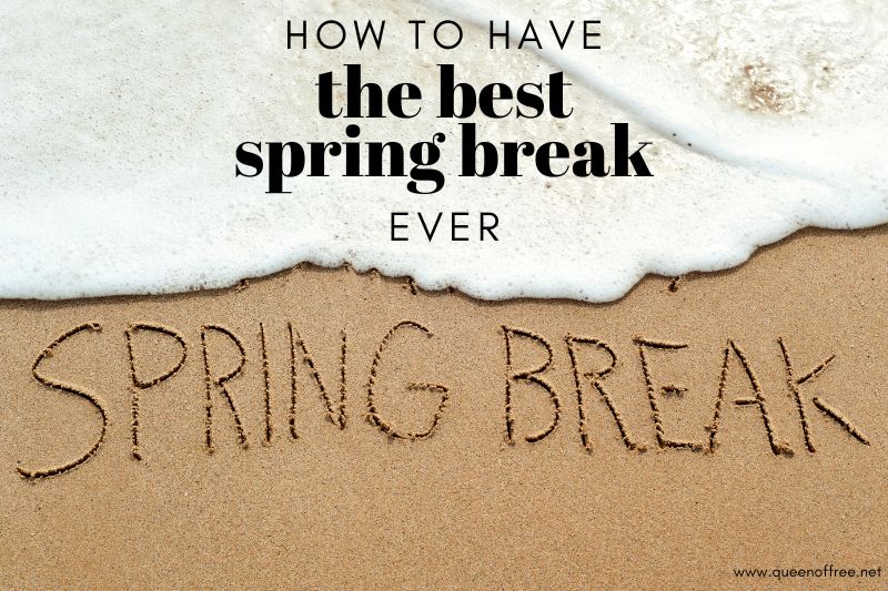 How to Have the Best Spring Break Ever